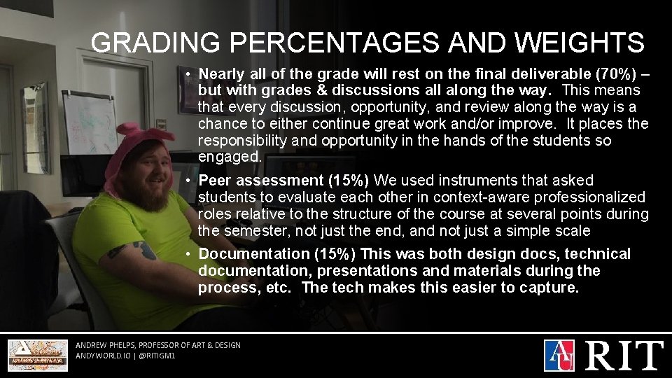 GRADING PERCENTAGES AND WEIGHTS • Nearly all of the grade will rest on the