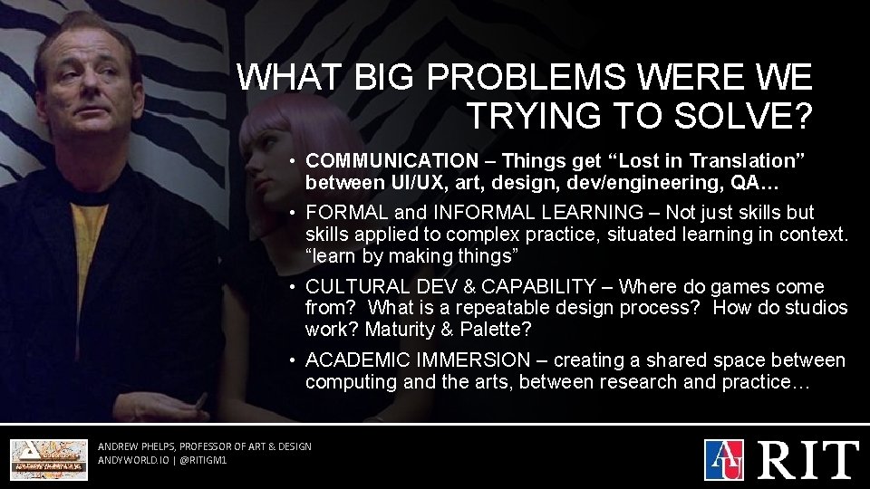 WHAT BIG PROBLEMS WERE WE TRYING TO SOLVE? • COMMUNICATION – Things get “Lost