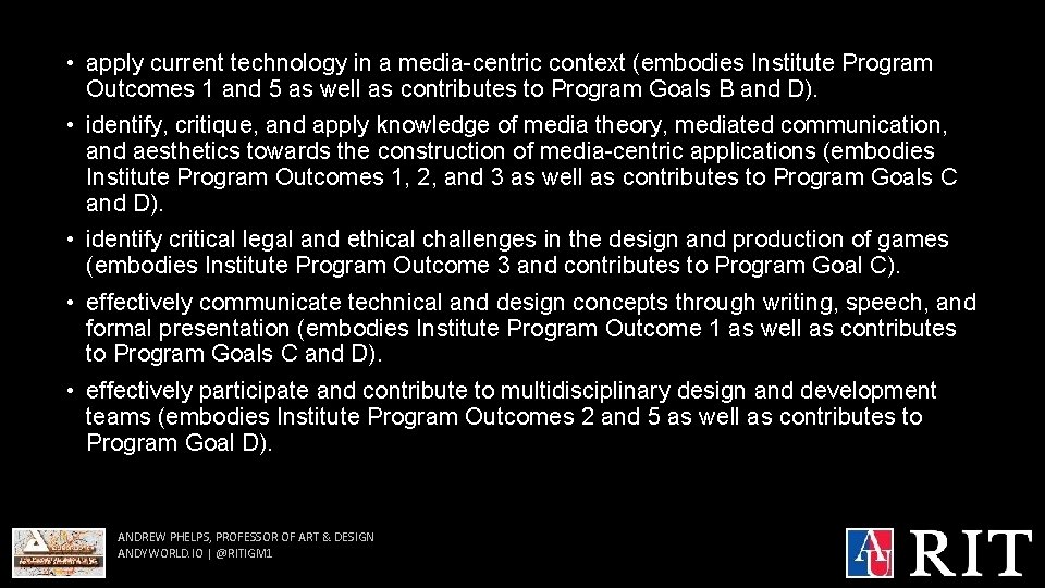  • apply current technology in a media-centric context (embodies Institute Program Outcomes 1