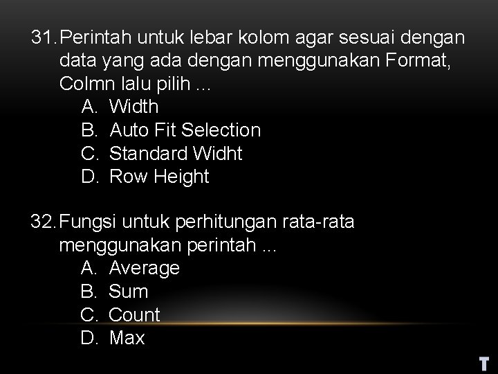 31. Perintah untuk lebar kolom agar sesuai dengan data yang ada dengan menggunakan Format,