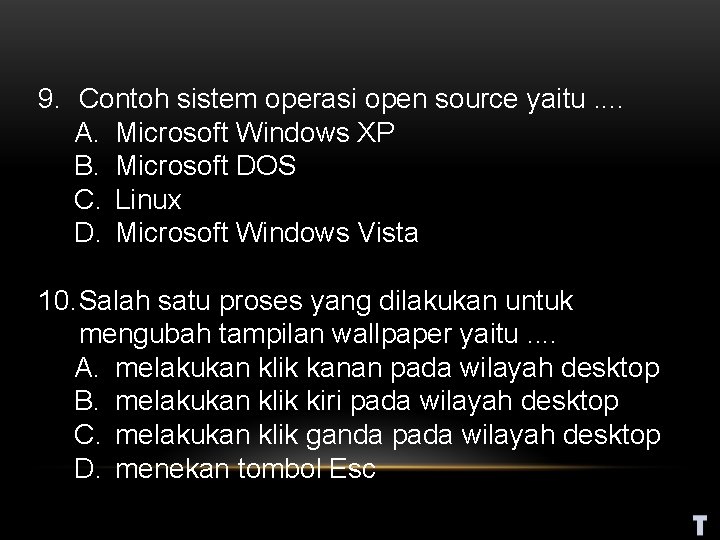 9. Contoh sistem operasi open source yaitu. . A. Microsoft Windows XP B. Microsoft