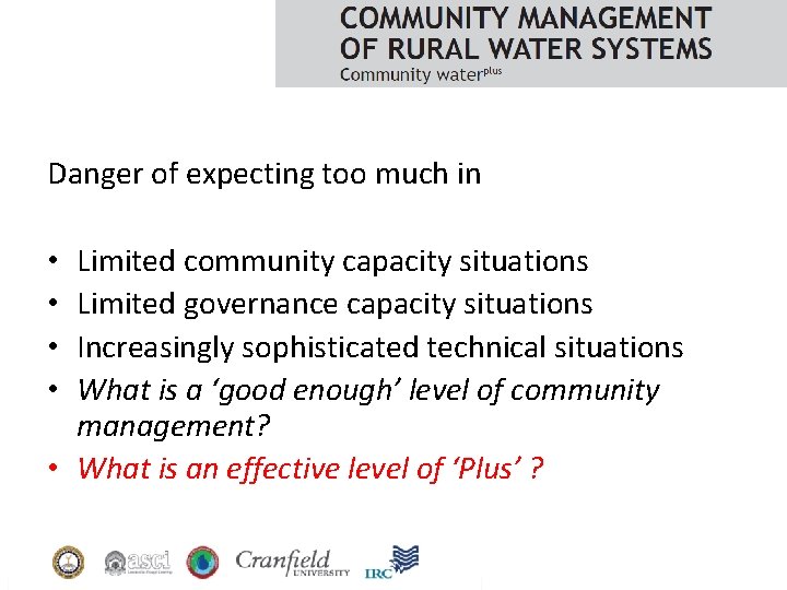 Danger of expecting too much in Limited community capacity situations Limited governance capacity situations