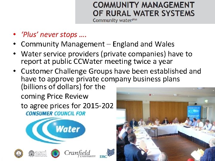  • ‘Plus’ never stops …. • Community Management – England Wales • Water
