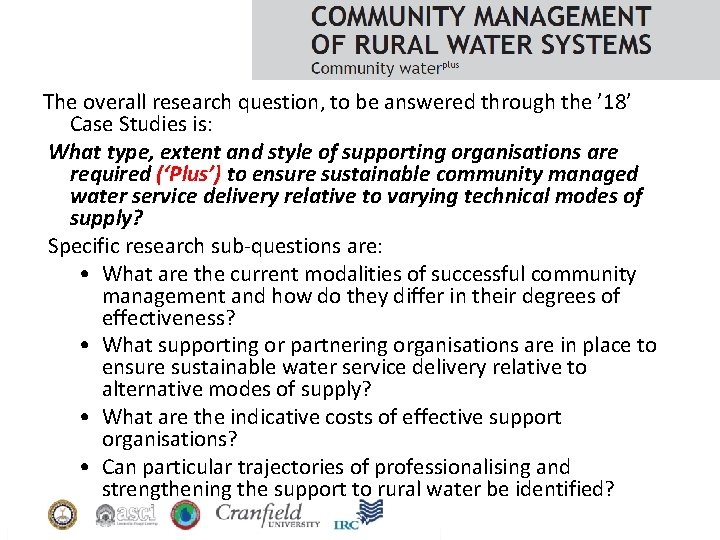 The overall research question, to be answered through the ’ 18’ Case Studies is: