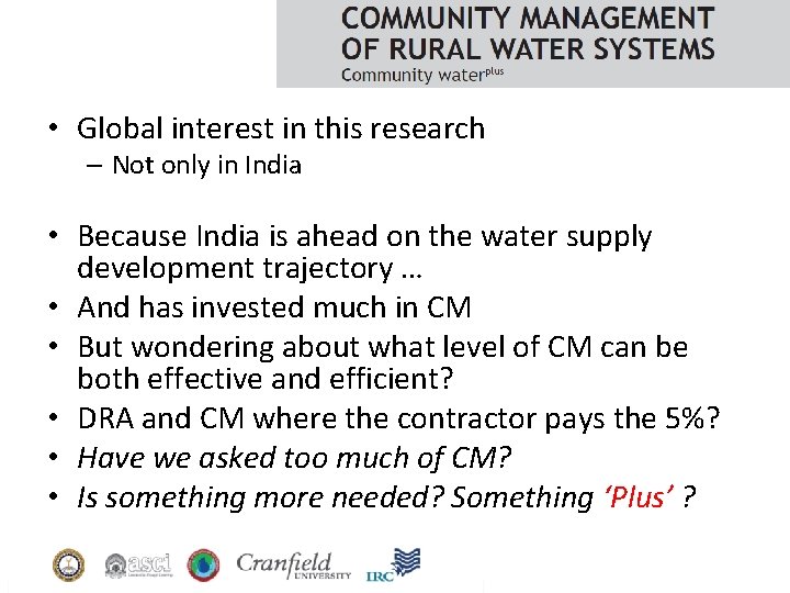  • Global interest in this research – Not only in India • Because