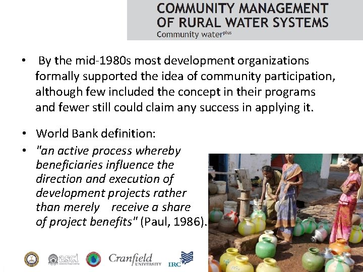  • By the mid-1980 s most development organizations formally supported the idea of