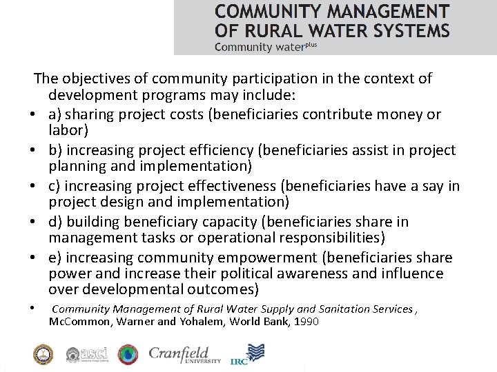 The objectives of community participation in the context of development programs may include: •