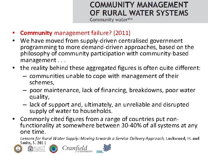  • Community management failure? (2011) • We have moved from supply-driven centralised government