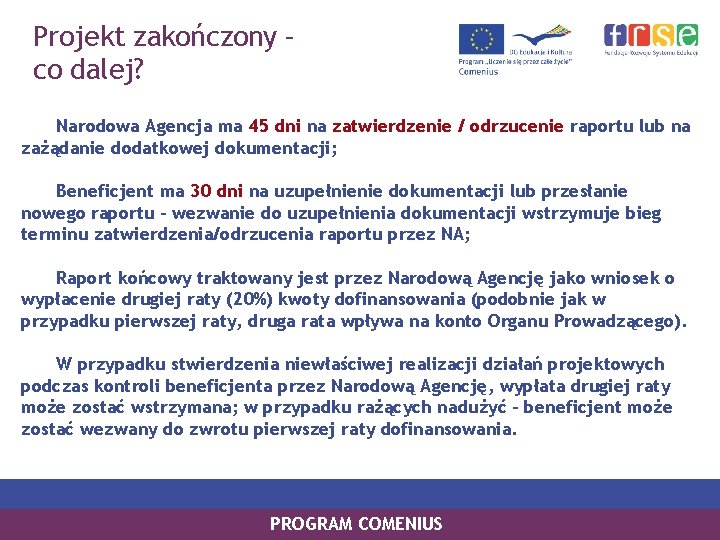 Projekt zakończony – co dalej? Narodowa Agencja ma 45 dni na zatwierdzenie / odrzucenie