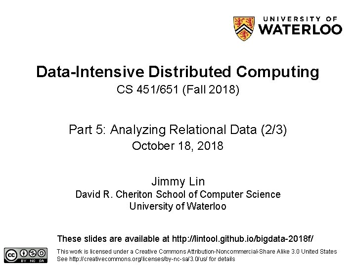 Data-Intensive Distributed Computing CS 451/651 (Fall 2018) Part 5: Analyzing Relational Data (2/3) October