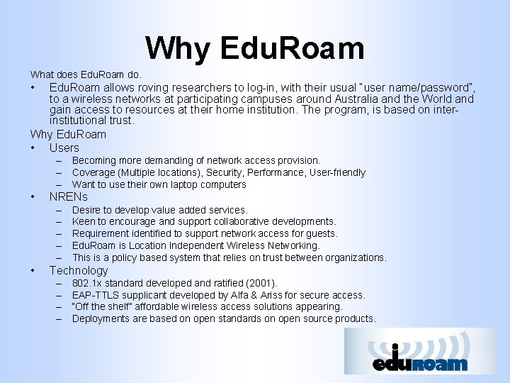 Why Edu. Roam What does Edu. Roam do. • Edu. Roam allows roving researchers