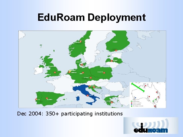 Edu. Roam Deployment Dec 2004: 350+ participating institutions 