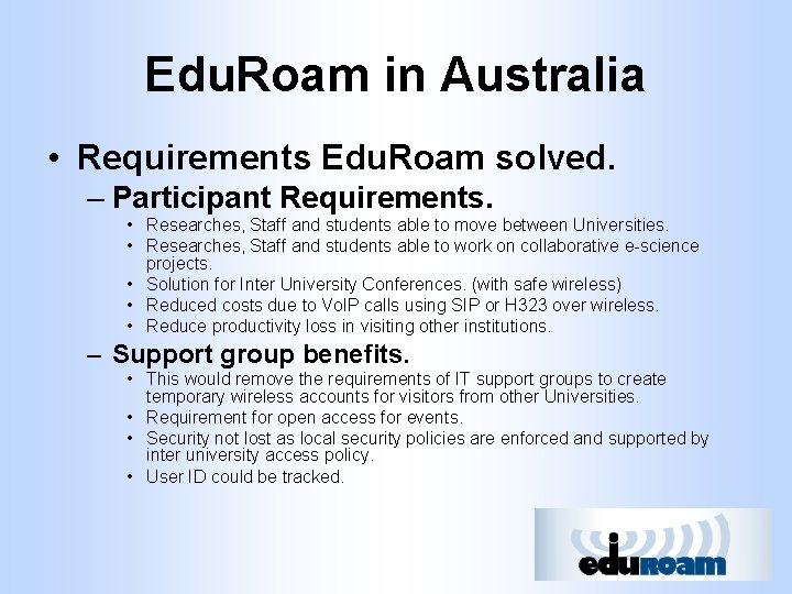 Edu. Roam in Australia • Requirements Edu. Roam solved. – Participant Requirements. • Researches,