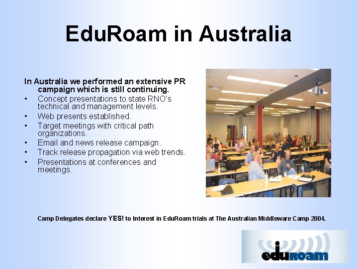 Edu. Roam in Australia In Australia we performed an extensive PR campaign which is