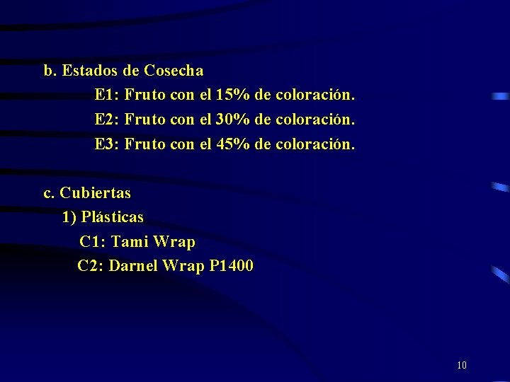 b. Estados de Cosecha E 1: Fruto con el 15% de coloración. E 2: