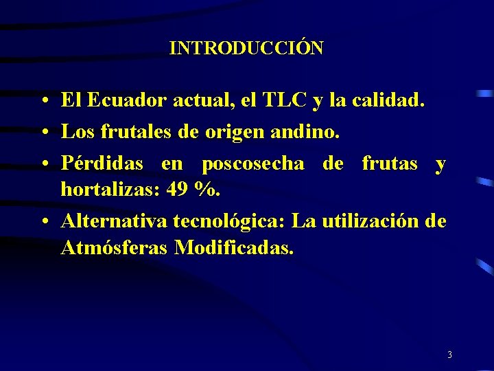 INTRODUCCIÓN • El Ecuador actual, el TLC y la calidad. • Los frutales de