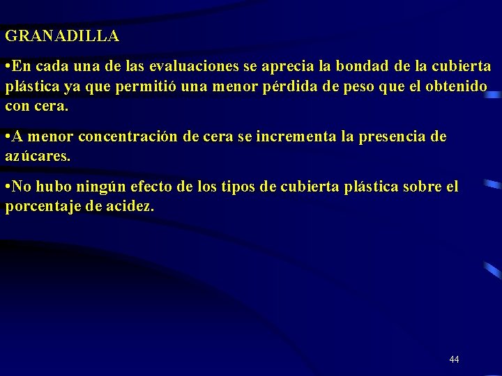 GRANADILLA • En cada una de las evaluaciones se aprecia la bondad de la