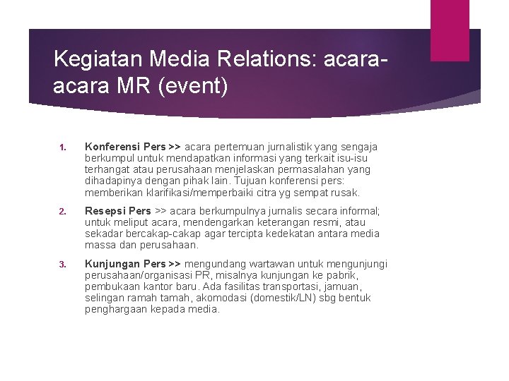 Kegiatan Media Relations: acara MR (event) 1. Konferensi Pers >> acara pertemuan jurnalistik yang