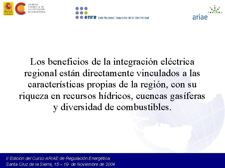 Los beneficios de la integración eléctrica regional están directamente vinculados a las características propias
