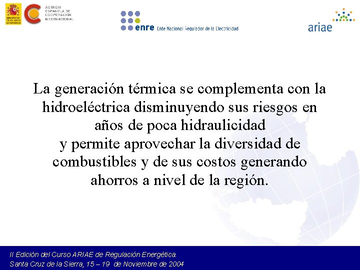 La generación térmica se complementa con la hidroeléctrica disminuyendo sus riesgos en años de