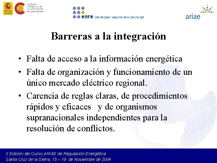 Barreras a la integración • Falta de acceso a la información energética • Falta