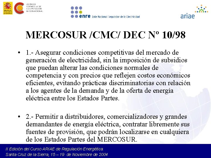 MERCOSUR /CMC/ DEC Nº 10/98 • 1. - Asegurar condiciones competitivas del mercado de