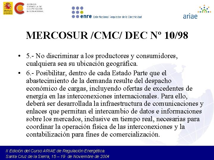 MERCOSUR /CMC/ DEC Nº 10/98 • 5. - No discriminar a los productores y