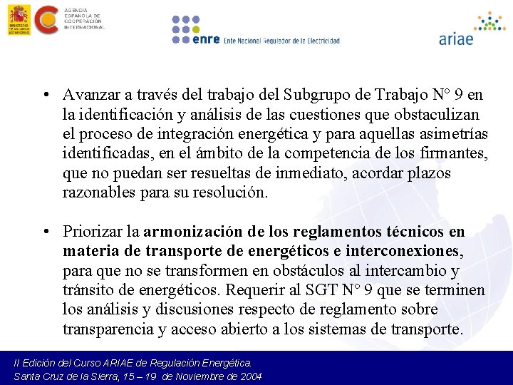  • Avanzar a través del trabajo del Subgrupo de Trabajo Nº 9 en