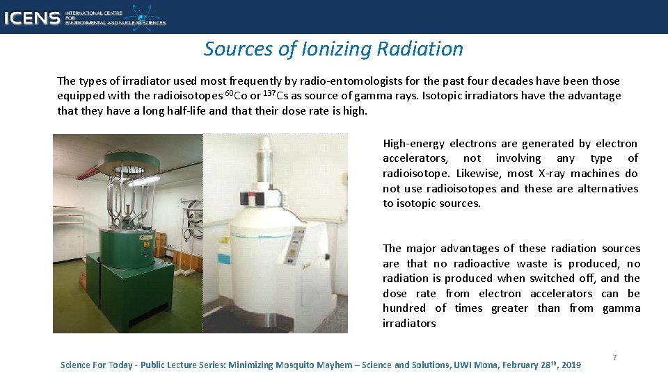 Sources of Ionizing Radiation The types of irradiator used most frequently by radio-entomologists for