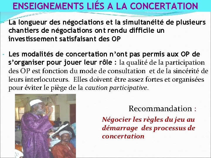 ENSEIGNEMENTS LIÉS A LA CONCERTATION - La longueur des négociations et la simultanéité de