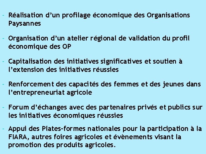 - Réalisation d’un profilage économique des Organisations Paysannes - Organisation d’un atelier régional de