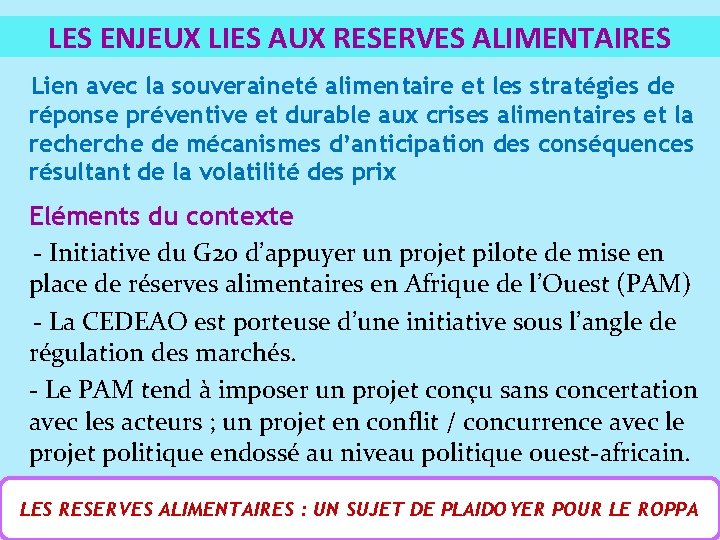 LES ENJEUX LIES AUX RESERVES ALIMENTAIRES Lien avec la souveraineté alimentaire et les stratégies