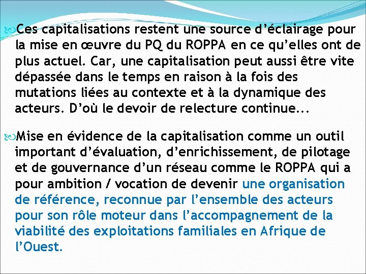  Ces capitalisations restent une source d’éclairage pour la mise en œuvre du PQ