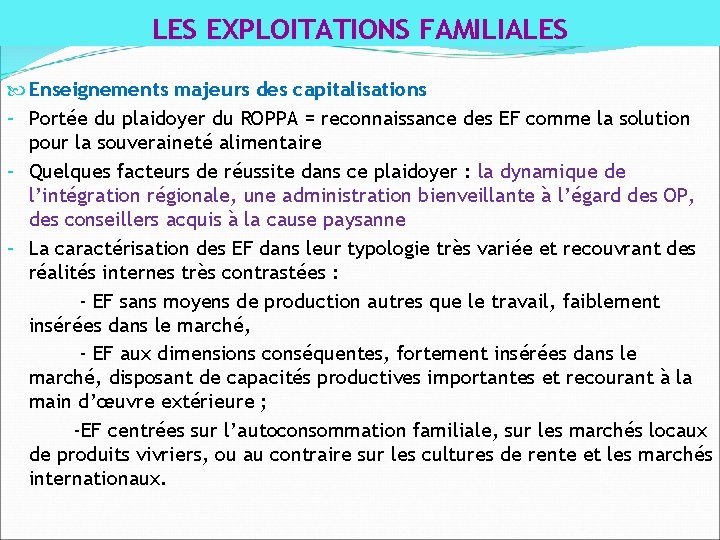 LES EXPLOITATIONS FAMILIALES Enseignements majeurs des capitalisations - Portée du plaidoyer du ROPPA =