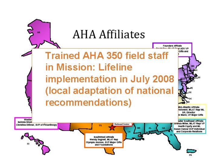 Trained AHA 350 field staff in Mission: Lifeline implementation in July 2008 (local adaptation