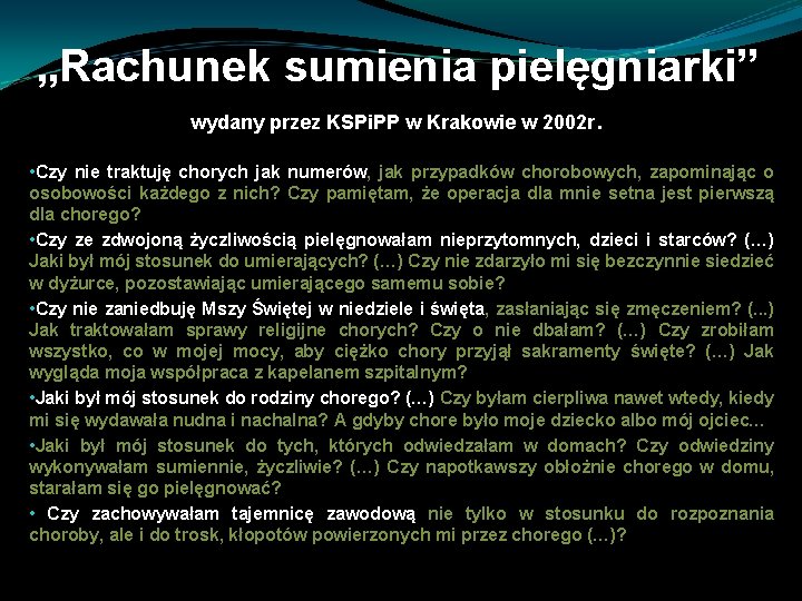„Rachunek sumienia pielęgniarki”. wydany przez KSPi. PP w Krakowie w 2002 r • Czy