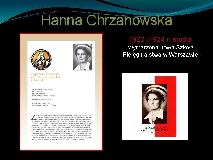 Hanna Chrzanowska 1922 -1924 r. studia wymarzona nowa Szkoła Pielęgniarstwa w Warszawie. 