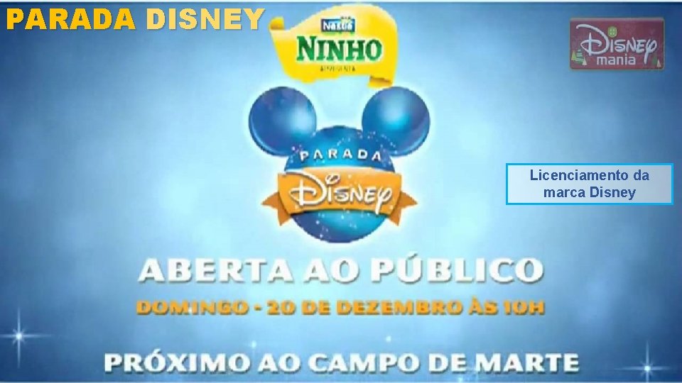 PARADA DISNEY Licenciamento da marca Disney 