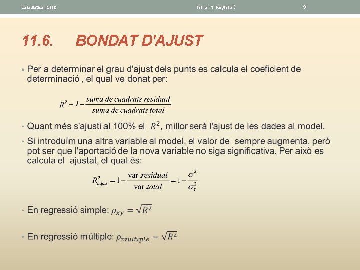 Estadística (GITI) 11. 6. • Tema 11. Regressió BONDAT D'AJUST 9 