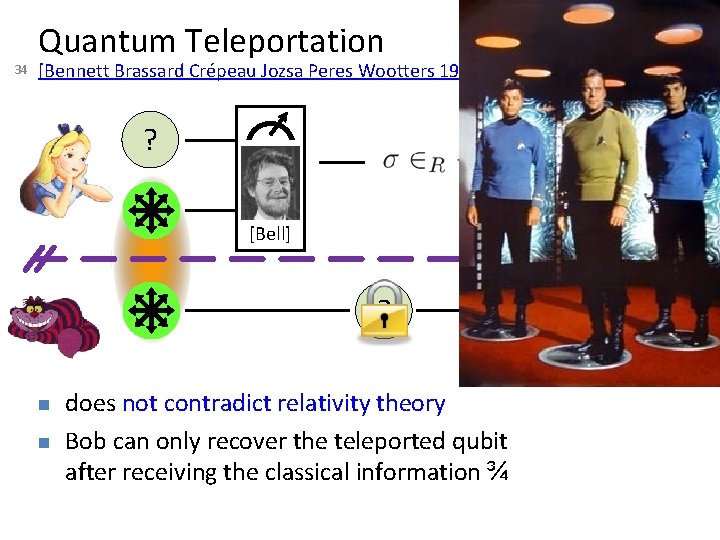 34 Quantum Teleportation [Bennett Brassard Crépeau Jozsa Peres Wootters 1993] ? [Bell] ? n