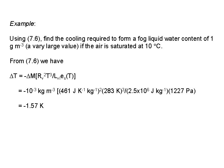 Example: Using (7. 6), find the cooling required to form a fog liquid water