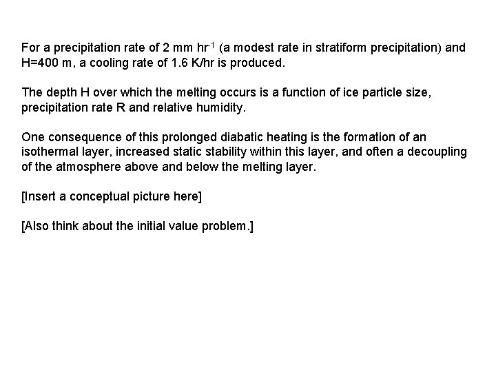 For a precipitation rate of 2 mm hr-1 (a modest rate in stratiform precipitation)