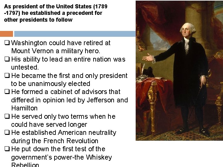 As president of the United States (1789 -1797) he established a precedent for other