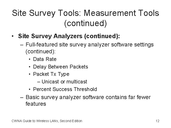 Site Survey Tools: Measurement Tools (continued) • Site Survey Analyzers (continued): – Full-featured site