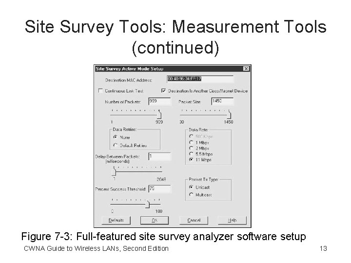 Site Survey Tools: Measurement Tools (continued) Figure 7 -3: Full-featured site survey analyzer software