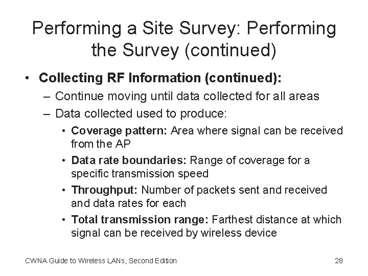 Performing a Site Survey: Performing the Survey (continued) • Collecting RF Information (continued): –