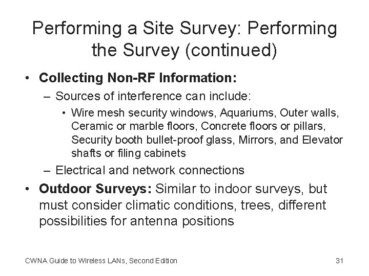 Performing a Site Survey: Performing the Survey (continued) • Collecting Non-RF Information: – Sources