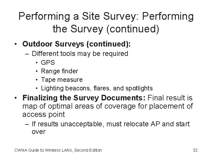 Performing a Site Survey: Performing the Survey (continued) • Outdoor Surveys (continued): – Different