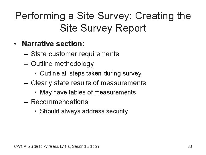 Performing a Site Survey: Creating the Site Survey Report • Narrative section: – State