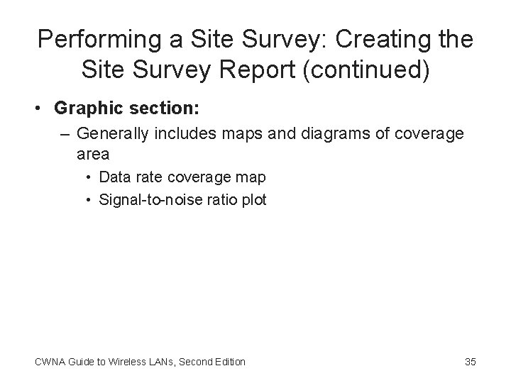 Performing a Site Survey: Creating the Site Survey Report (continued) • Graphic section: –